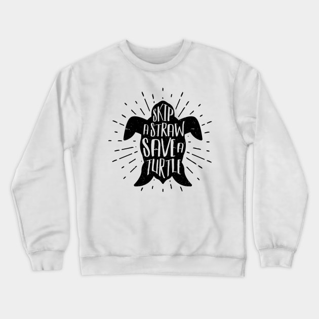 Keep a Straw Save a Turtle Crewneck Sweatshirt by holger.brandt